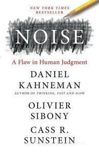 Noise di Daniel Kahneman, Olivier Sibony, Cass R. Sunstein edito da Hachette Book Group USA