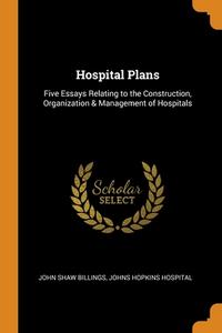 Hospital Plans di John Shaw Billings, Johns Hopkins Hospital edito da Franklin Classics Trade Press