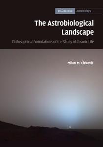 The Astrobiological Landscape di Milan M. Cirkovic edito da Cambridge University Press