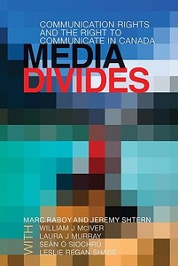 Media Divides di Marc Raboy, Jeremy Shtern edito da University of British Columbia Press