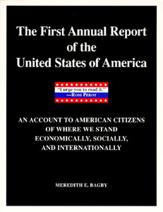 The First Annual Report of the United States of America: An Account to American Citizens of Where We Stand Economically, Socially and Internationally di Meredith E. Bagby, Bagby edito da HarperCollins Publishers