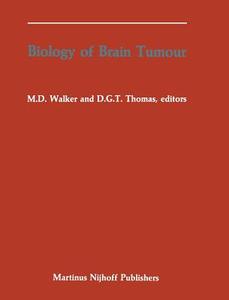 Biology of Brain Tumour di Lawrie Walker, D. G. T. Thomas, International Symposium on Biology of Br edito da Springer US