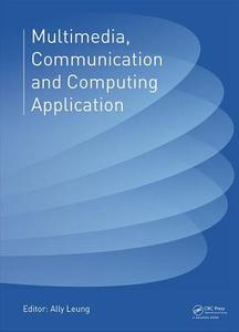 Multimedia, Communication and Computing Application edito da Taylor & Francis Ltd