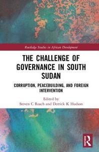 The Challenge of Governance in South Sudan edito da Taylor & Francis Ltd