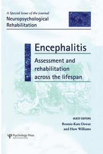 Encephalitis: Assessment And Rehabilitation Across The Lifespan edito da Taylor & Francis Ltd