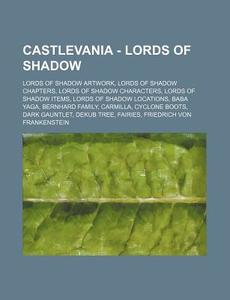 Castlevania - Lords Of Shadow: Lords Of di Source Wikia edito da Books LLC, Wiki Series