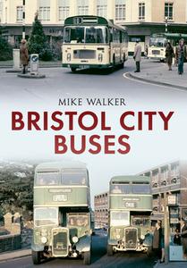 Bristol City Buses di Mike Walker edito da Amberley Publishing
