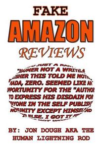 Fake Amazon Reviews: How to Spot Them & Call Their Bluff! di Jon Dough edito da Createspace