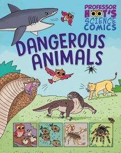 Professor Hoot's Science Comics: Dangerous Animals di Greta Birch edito da Hachette Children's Group