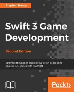 Swift 3 Game Development di Stephen Haney edito da PACKT PUB