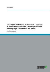 The Impact of Notions of Standard Language in Popular Scientific and Scholarly Discourse on Language Attitudes of the Pu di Ben Schmi edito da GRIN Verlag