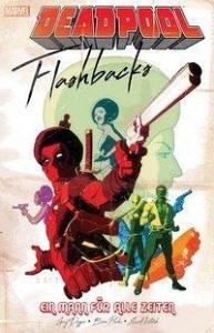Deadpool: Flashbacks - ein Mann für alle Zeiten di Gerry Duggan, Scott Koblish, Brian Posehn edito da Panini Verlags GmbH