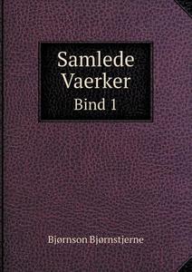 Samlede Vaerker Bind 1 di Bjornstjerne Bjornson edito da Book On Demand Ltd.