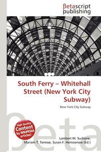South Ferry - Whitehall Street (New York City Subway) edito da Betascript Publishing