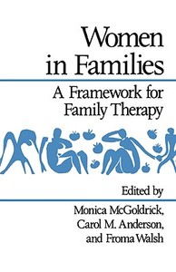 Women in Families - A Framework for Family Therapy di Monica Mcgoldrick edito da W. W. Norton & Company