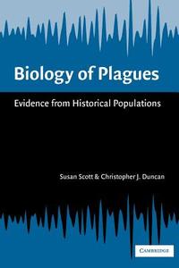 Biology of Plagues di Susan Scott, Christopher J. Duncan edito da Cambridge University Press