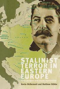 Stalinist Terror in Eastern Europe di Kevin Mcdermott edito da Manchester University Press
