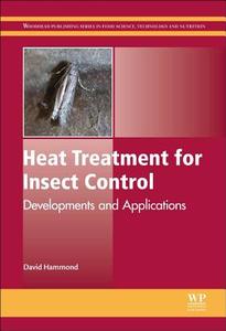 Hammond, D: HEAT TREATMENT FOR INSECT CONT di Dave Hammond edito da Elsevier LTD, Oxford