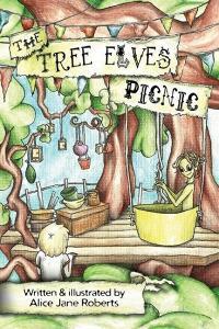 The Tree Elves Picnic di Alice Jane Roberts edito da IMPACT INVESTIGATIVE MEDIA PRO