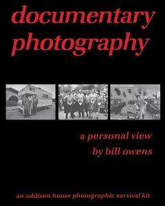 documentary photography di Bill Owens edito da White Mule Press