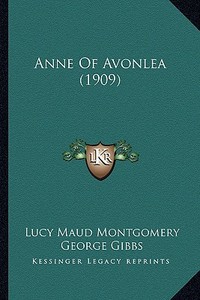 Anne of Avonlea (1909) di Lucy Maud Montgomery edito da Kessinger Publishing