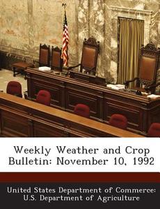 Weekly Weather And Crop Bulletin edito da Bibliogov