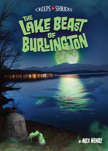 The Lake Beast of Burlington di Alex Henry edito da Arcadia Publishing (SC)