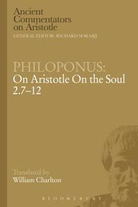Philoponus: On Aristotle on the Soul 2.7-12 di Philoponus edito da BLOOMSBURY 3PL