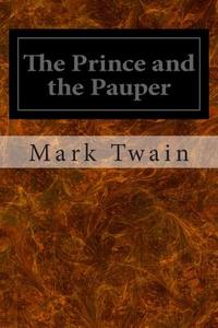 The Prince and the Pauper di Mark Twain edito da Createspace