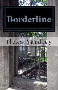 Borderline di Ilexa Yardley edito da Createspace