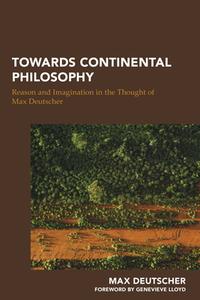 Towards Continental Philosophy di Max Deutscher edito da Rowman & Littlefield