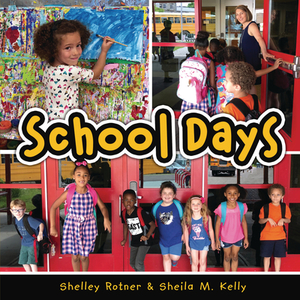 School Days di Shelley Rotner, Sheila M. Kelly edito da MILLBROOK PR