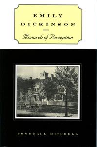 Emily Dickinson: Monarch of Perception di Domhnall Mitchell edito da UNIV OF MASSACHUSETTS PR