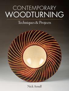 Contemporary Woodturning: Techniques & Projects di Nick Arnull edito da TAUNTON PR