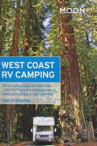 Moon West Coast Rv Camping (4th Ed) di Tom Stienstra edito da Avalon Travel Publishing