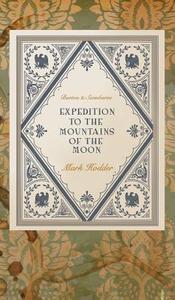 Expedition to the Mountains of the Moon di Mark Hodder edito da Snowbooks Ltd