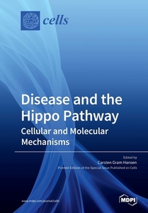 Disease and the Hippo Pathway di CARSTEN GRA HANSEN edito da MDPI AG