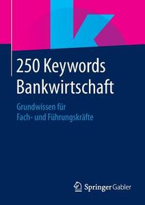 250 Keywords Bankwirtschaft edito da Springer Gabler