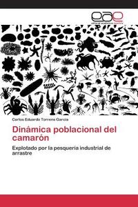 Dinámica poblacional del camarón di Carlos Eduardo Torrens Garcia edito da EAE