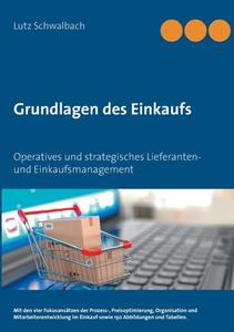 Grundlagen des Einkaufs di Lutz Schwalbach edito da Books on Demand