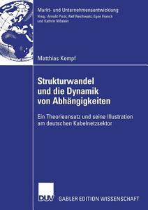 Strukturwandel und die Dynamik von Abhängigkeiten di Matthias Kempf edito da Deutscher Universitätsverlag