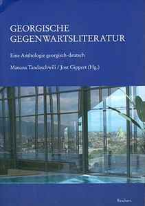 Georgische Gegenwartsliteratur: Eine Anthologie Georgisch-Deutsch edito da Dr Ludwig Reichert