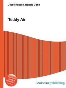 Teddy Air di Jesse Russell, Ronald Cohn edito da Book On Demand Ltd.