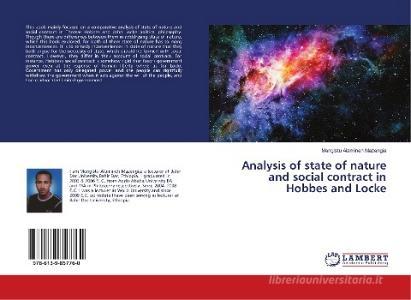 Analysis of state of nature and social contract in Hobbes and Locke di Mengistu Alamineh Mazengia edito da LAP Lambert Academic Publishing