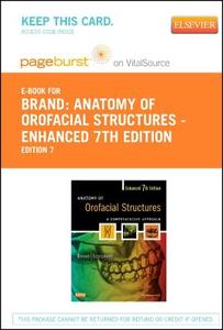 Anatomy of Orofacial Structures - Enhanced 7th Edition - Pageburst E-Book on Vitalsource (Retail Access Card): A Comprehensive Approach di Richard W. Brand, Donald E. Isselhard edito da Mosby