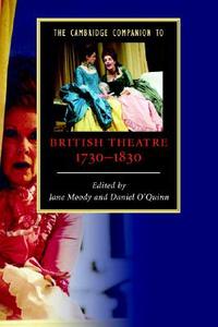 Camb Comp Brit Theatre 1730-1830 di Daniel O'Quinn edito da Cambridge University Press