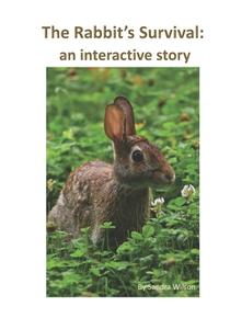 The Rabbit's Survival: an interactive story di Sandra Wilson edito da LIGHTNING SOURCE INC