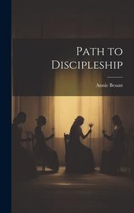 Path to Discipleship di Annie Besant edito da LEGARE STREET PR