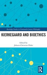 Kierkegaard And Bioethics edito da Taylor & Francis Ltd