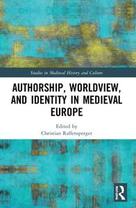 Authorship, Worldview, And Identity In Medieval Europe edito da Taylor & Francis Ltd